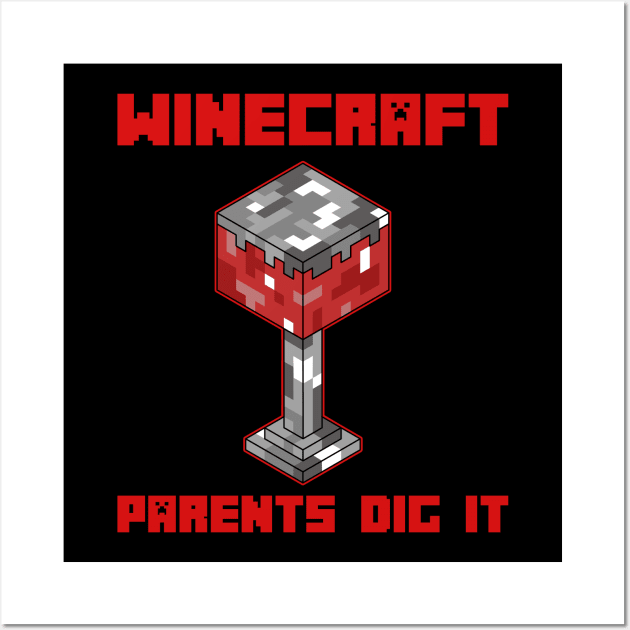 Winecraft Parents Dig It Wall Art by KawaiinDoodle